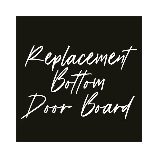 Replacement Bottom Door Board